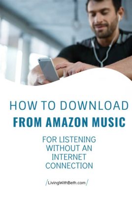 How to Listen to Amazon Music Offline: Tips and Strategies for Enjoying Music Without an Internet Connection