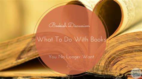 what to do with books you no longer want: how can we make the most of our reading collection?